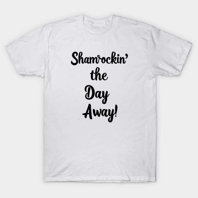 Shamrockin' The Day Away T-Shirt by TooplesArt
